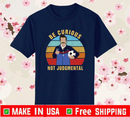 Ted Lasso be curious not judgmental Vinatge T-Shirt