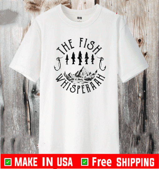 The fish whisperaah Shirt