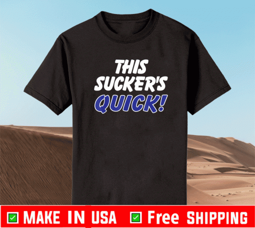 This Sucker's Quick Shirt