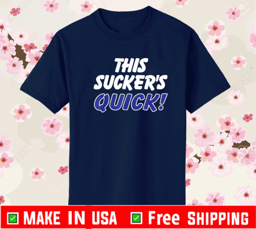 This Sucker's Quick Shirt