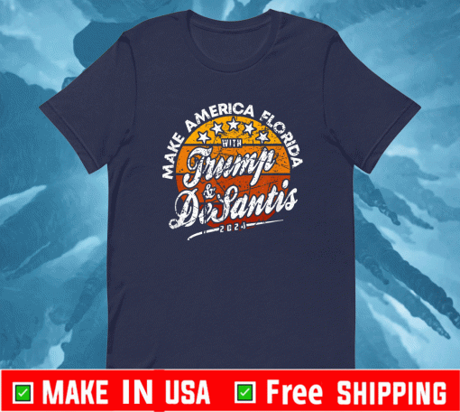 Trump DeSantis 2024 Make America Florida Shirt