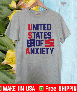 United States Of Anxiety Shirt