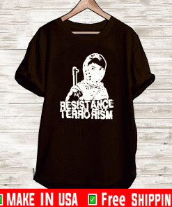 RESISTANCE IS NOT TERRORISM SHIRT