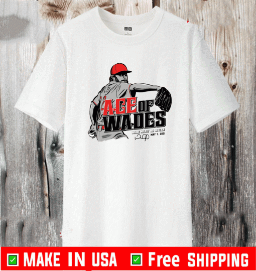 ACE OF WADES WADE MILEY NO-HITTER SHIRT