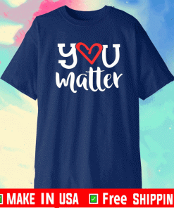 You Matter Teacher School T-Shirt