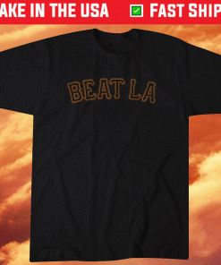 Beat LA San Francisco Baseball 2021 Shirts