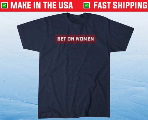 Bet on Women USA Edition 2021 TShirt
