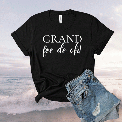 Grand Foe De Oh Tee Shirt