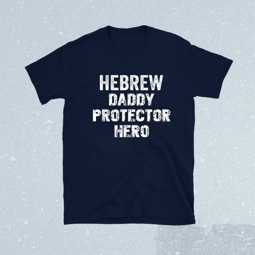 Hebrew Israelite Clothing HEBREW DADDY PROTECTOR HERO 2021 Shirts