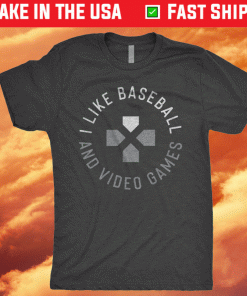 I Like Baseball And Video Games 2021 Shirts