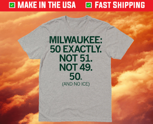 Milwaukee 50 Exactly Unisex TShirt