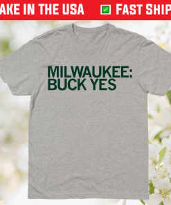 Milwaukee Buck Yes 2021 TShirt