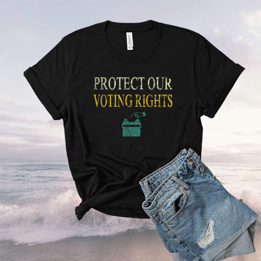PROTECT OUR VOTING RIGHTS 2021 TShirt