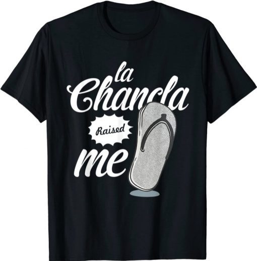 la chancla raised me T-Shirt