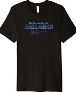 Hallahan Lives in Me Tee Premium Funny T-Shirt