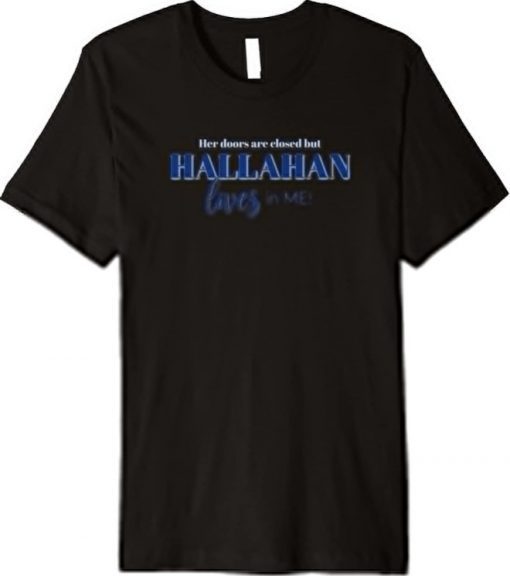 Hallahan Lives in Me Tee Premium Funny T-Shirt