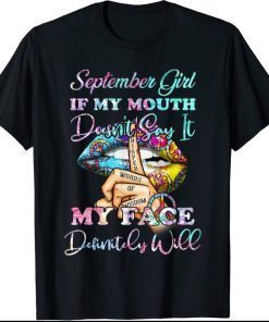 2021 Aug Girl my mouth doesn’t say My face will shirt T-Shirt