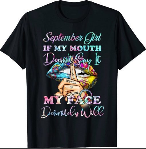 2021 Aug Girl my mouth doesn’t say My face will shirt T-Shirt