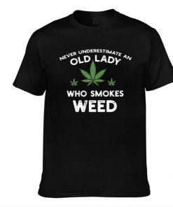 Ohclearlove Never Underestimate an Old Lady Who Smoke Weed Unisex Shirts
