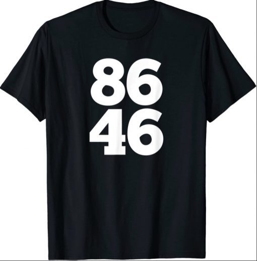 86 46 Anti Joe Biden Republican T-Shirt