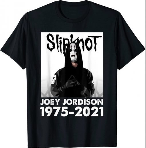 1975-2021 Joey Jordison For Men Women T-Shirt