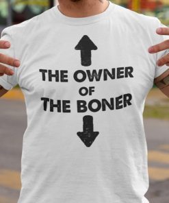 2021 The Owner Of The Boner Shirt