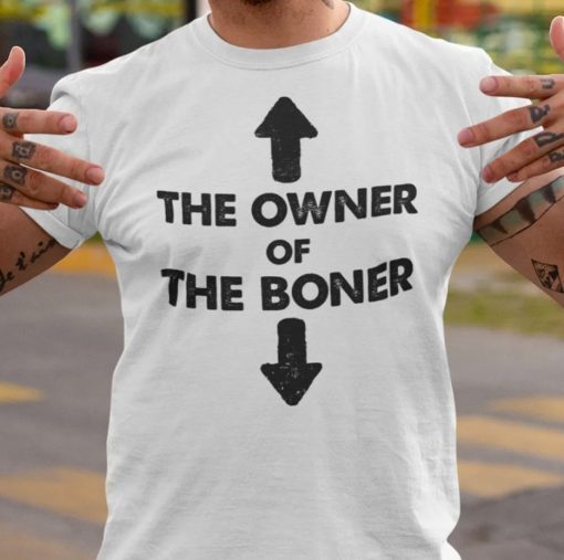 2021 The Owner Of The Boner Shirt