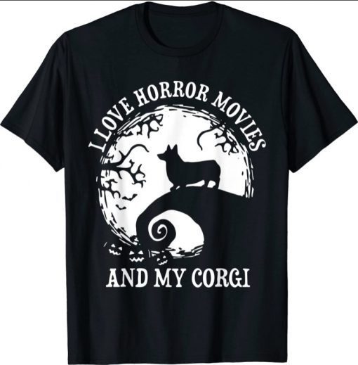 I Love Horror Movies And My Corgi, Funny Corgi Shirt