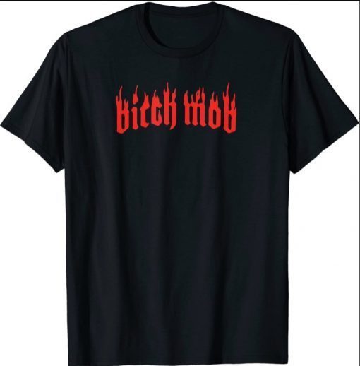 2021 Bitch Mob T-Shirt