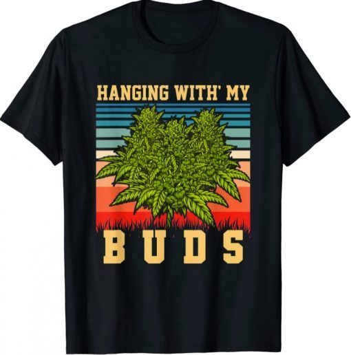 Funny Hanging With My Buds Vintage retro weed marijuana T-Shirt