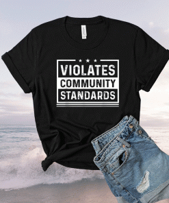 Violates community standards 2021 tshirt