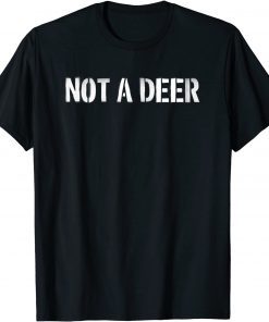 Official NOT A DEER Careful Hiker Safety In The Woods T-Shirt