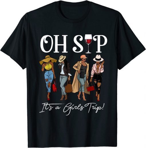 Oh Sip It's A Girls Trip Fun Wine Party Black Women Queen Classic T-Shirt