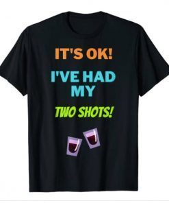Had My 2 Shots - Men Women Funny COVID Joke Gifts Casual T-Shirt