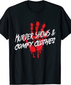 Creepy Halloween Bloody Hand Murder Shows And Comfy Clothes T-Shirt