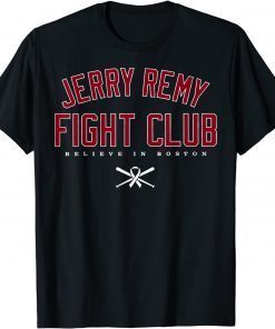 Official Jerry Remy Fight Club,Believe In Boston T-Shirt