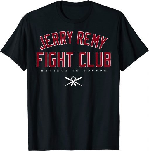 Official Jerry Remy Fight Club,Believe In Boston T-Shirt