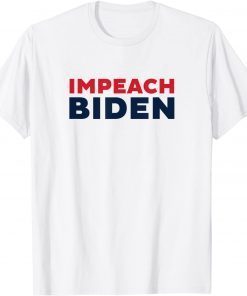 Impeach Biden Anti Biden Anti Democratic T-Shirt