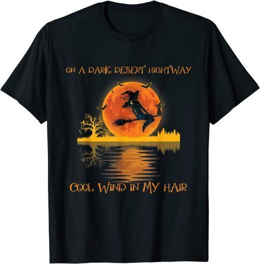 Official Witch Riding Brooms On A Dark Desert Highways Halloween T-Shirt