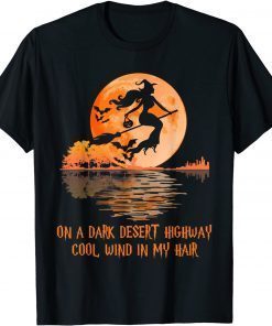 Official Witch Riding Brooms On A Dark Desert Highways Halloween 2021 T-Shirt