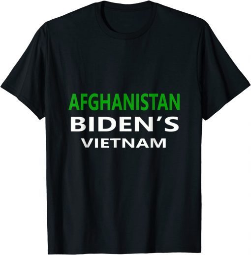Afghanistan Is Biden's Vietnam Save Kabul T-Shirt