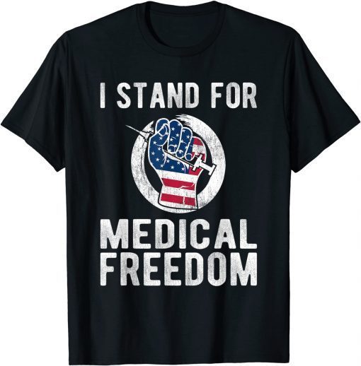 Official I Stand For Medical Freedom - Stop The Mandate - USA Flag T-Shirt
