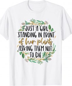Just A Girl Standing In Front Of Her Plants Women Girls T-Shirt