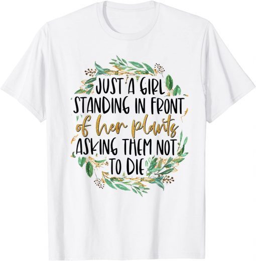 Just A Girl Standing In Front Of Her Plants Women Girls T-Shirt