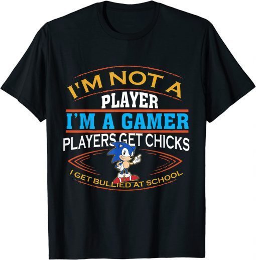 Classic I'm not a player I'm a gamer players get chicks T-Shirt