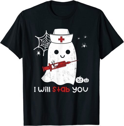 Nurse ghost I will stab you t-shirt funny Halloween Gift