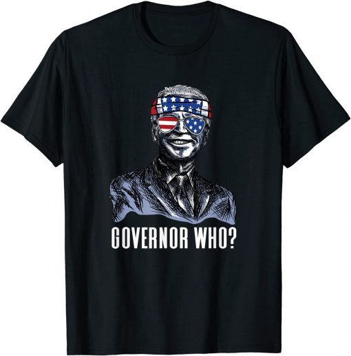 Governor Who? Funny Joe Biden Saying To Ron Desantis Unisex T-Shirt