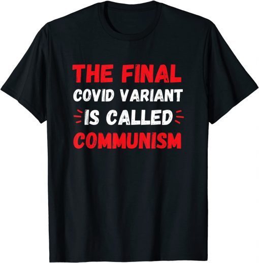Official The Final Covid Variant Is Called Communism T-Shirt