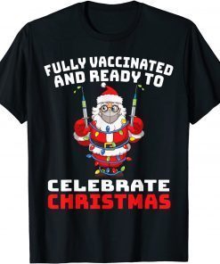 Santa Claus Vaccinated Ready To Celebrate Christmas Lights Gift T-Shirt