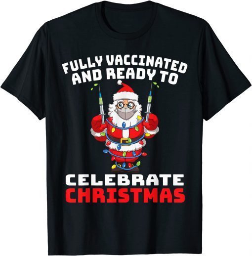 Santa Claus Vaccinated Ready To Celebrate Christmas Lights Gift T-Shirt